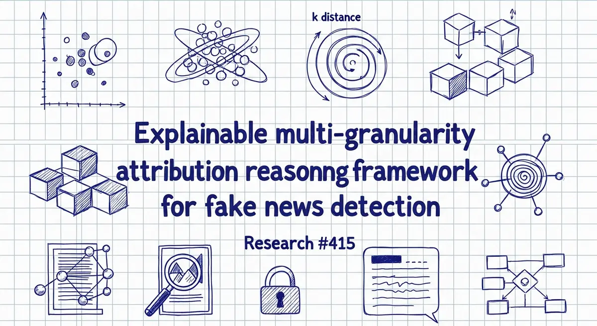 מסגרת ניתנת להסבר של נימוק ייחוס רב-גרנולריות לזיהוי פייק ניוז