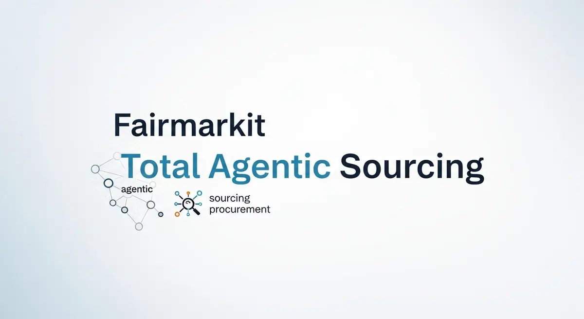 סקירת Fairmarkit Total Agentic Sourcing: סוכני AI שמנסים להפוך רכש ארגוני לתהליך אוטונומי